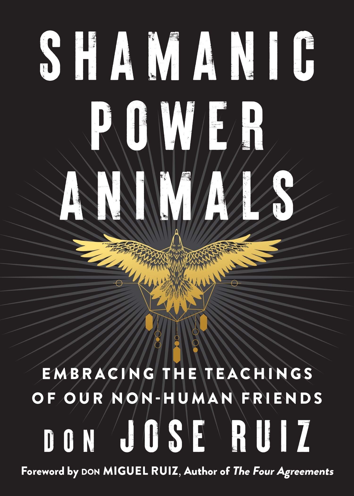 Shamanic Power Animals: Embracing the Teachings of Our Non-Human Friends (Shamanic Wisdom Series)