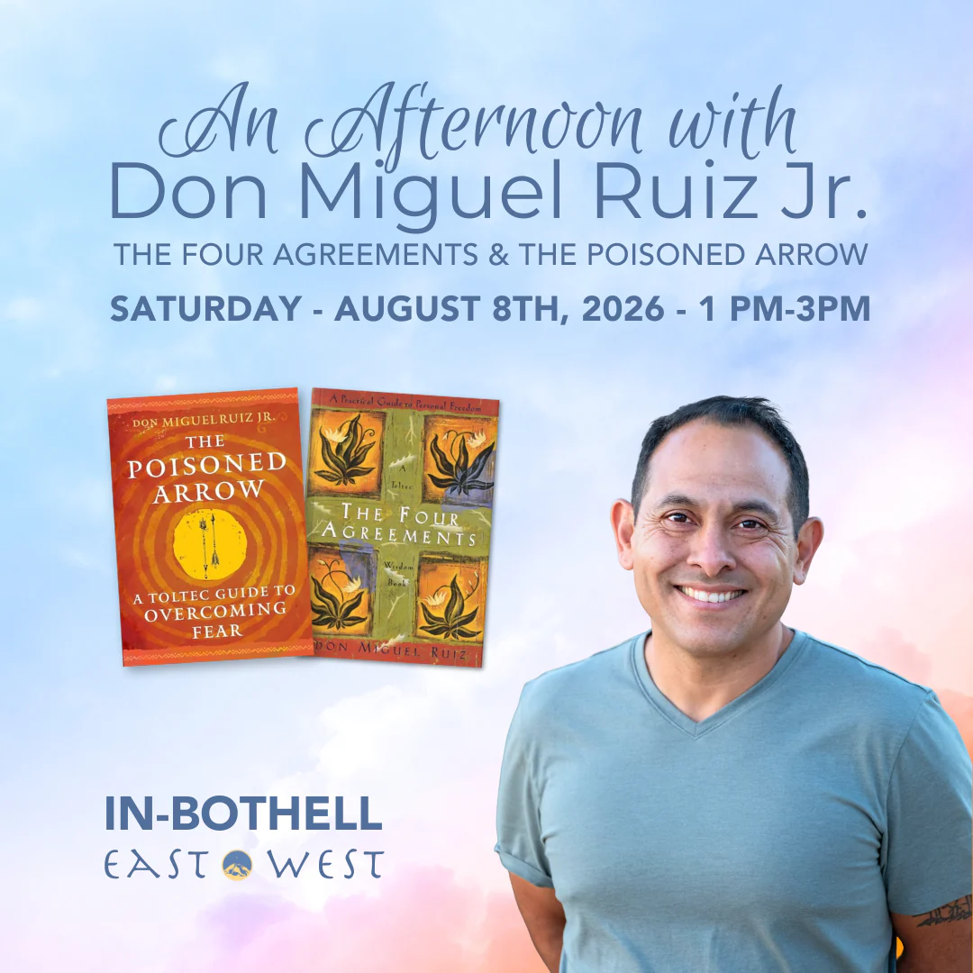 An Afternoon with don Miguel Ruiz Jr. The Four Agreements & The Poisoned Arrow